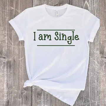 I'm Single - Classic Typography T-shirt